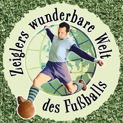 Arnd Zeiglers wunderbare Welt des Fußballs